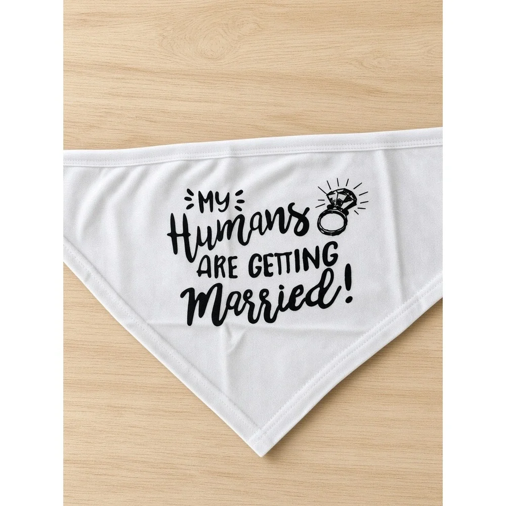 My Humans Are Getting Married Dog Bandana Engagement Wedding Announcement White